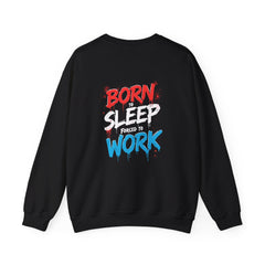 Born to Sleep Forced to Work Crewneck Sweatshirt - Relaxed Unisex Sweatshirt for Sleep Lovers, Work from Home, Funny Gift, Casual Wear